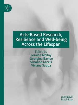 cover image of Arts-Based Research, Resilience and Well-being Across the Lifespan